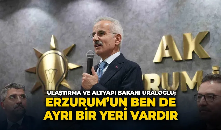 Ulaştırma ve Altyapı Bakanı Abdulkadir Uraloğlu; 