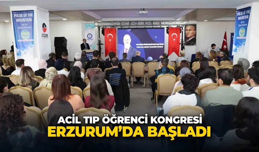 Acil tıp öğrenci kongresi Erzurum’da başladı