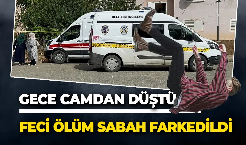 Gece camdan düşen adamın cansız bedeni sabah fark edildi