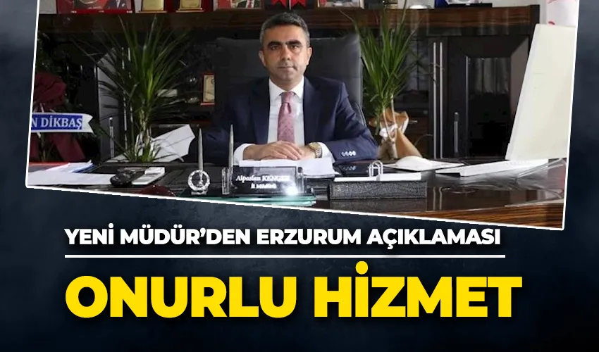 Kenger; “Erzurum’a hizmetten onur duyarız”