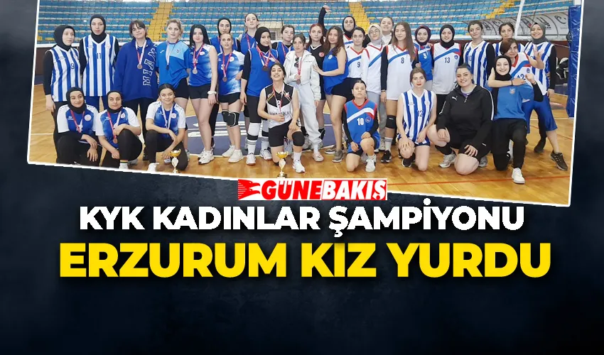 KYK Kadınlar Şampiyonu Erzurum Kız Yurdu