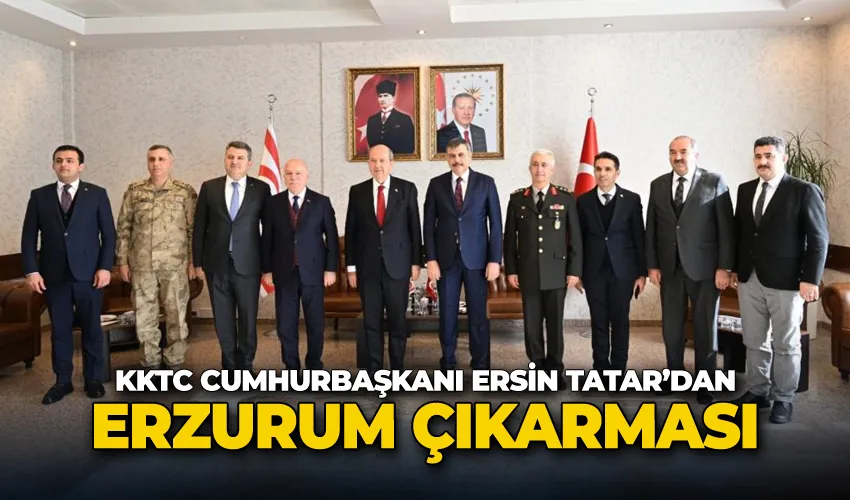 KKTC Cumhurbaşkanı Ersin Tatar Erzurum’da