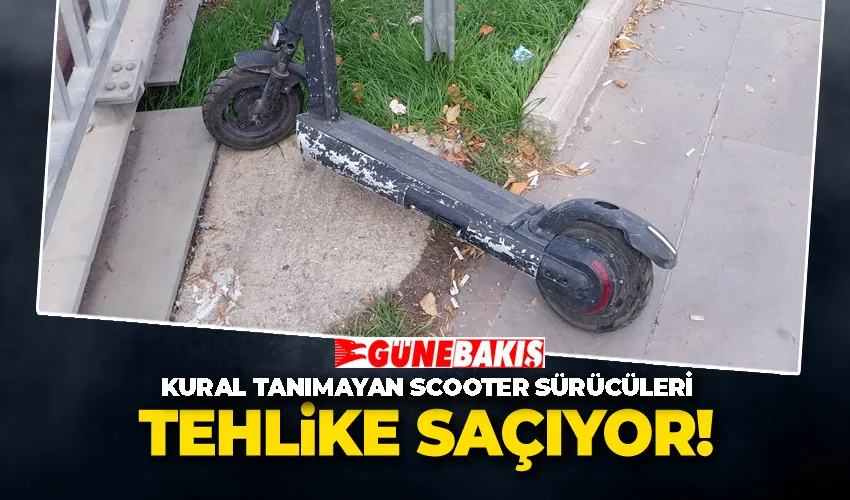 Kural Tanımayan Scooter Sürücüleri Tehlike Saçıyor