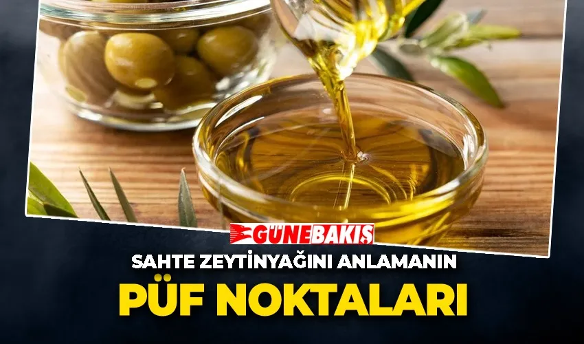 Sahte Zeytinyağını Anlamanın Püf Noktaları