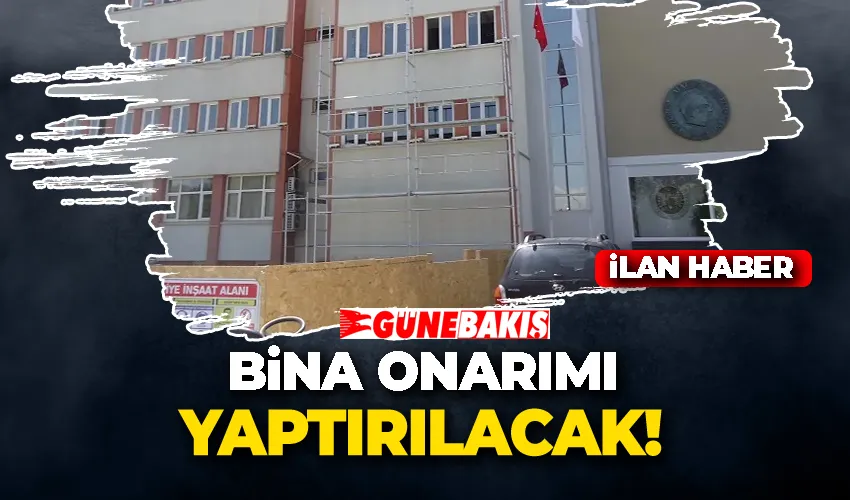 BİNA ONARIMI YAPTIRILACAK