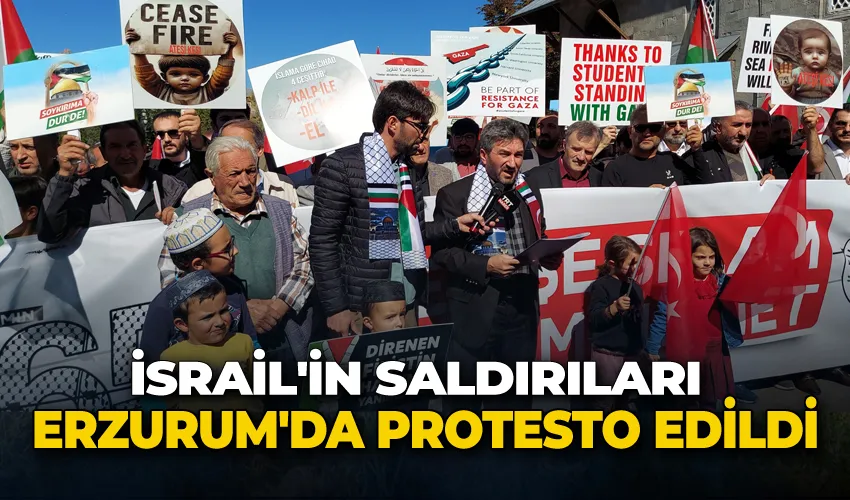 İsrail’in saldırıları Erzurum’da protesto edildi