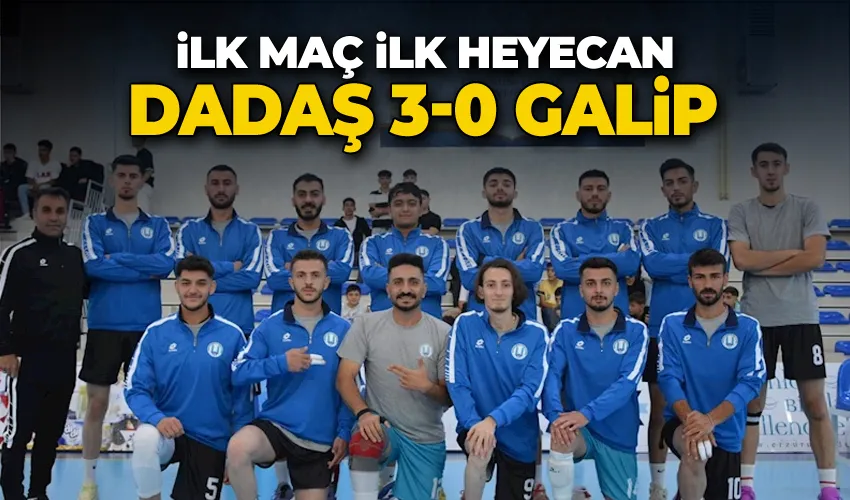 İlk maç ilk heyecan, Dadaş 3-0 galip