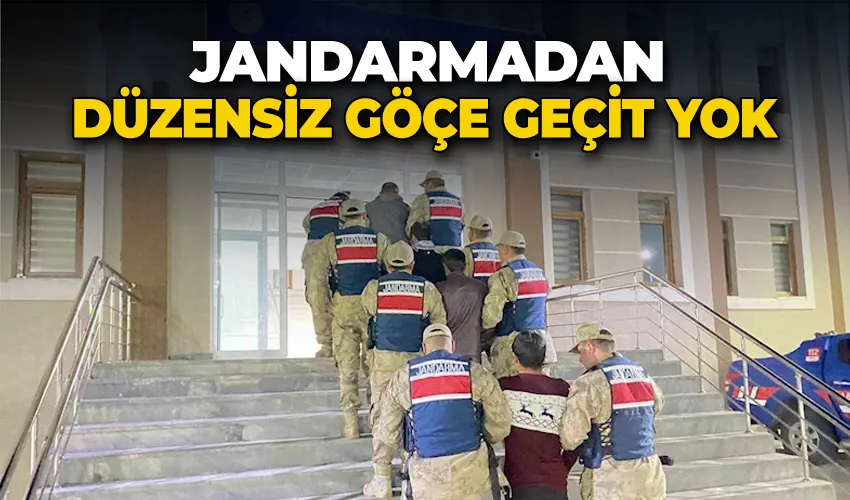 Jandarmadan düzensiz göçe geçit yok