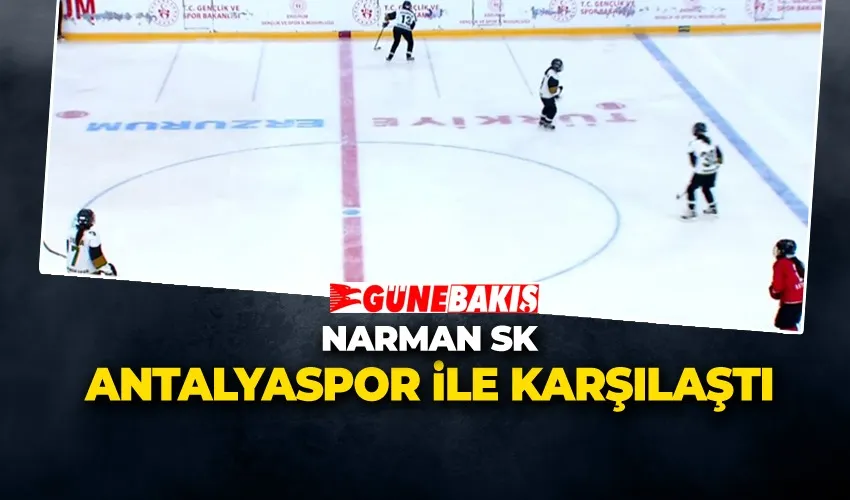 Narman SK Antalyaspor ile Karşılaştı