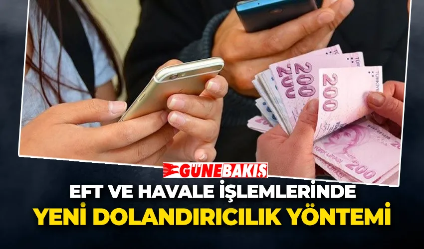 EFT ve Havale İşlemlerinde Yeni Dolandırıcılık Yöntemi