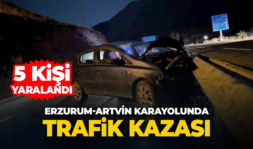 Erzurum-Artvin karayolunda trafik kazası: 5 yaralı