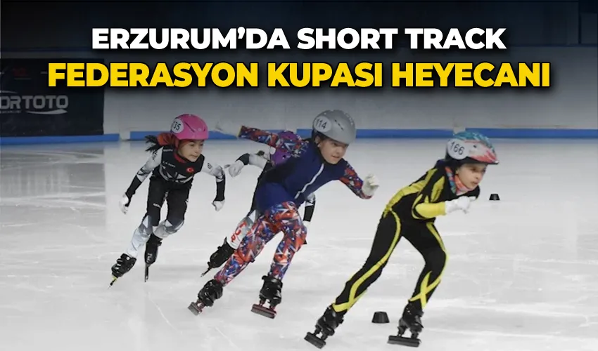 Erzurum’da  Short Track Federasyon kupası heyecanı