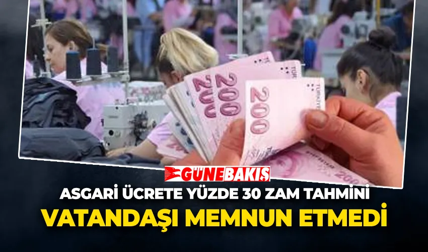 Asgari Ücrete yüzde 30 Zam Tahmini Vatandaşı Memnun Etmedi