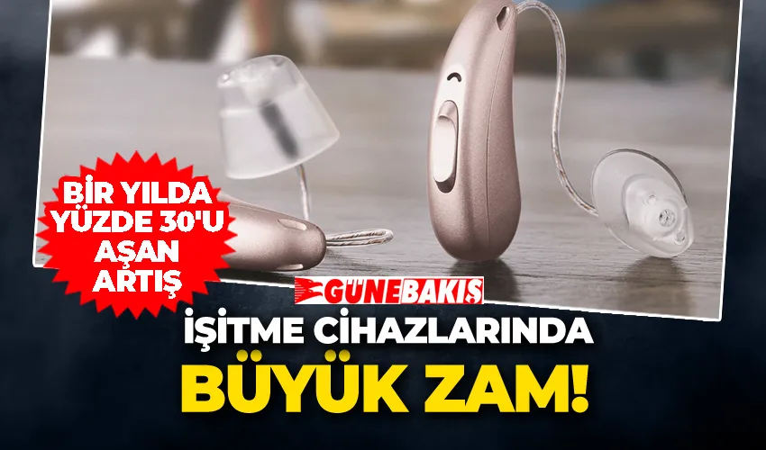 İşitme Cihazlarında Büyük Zam: Bir Yılda Yüzde 30