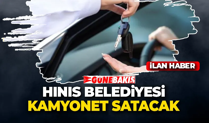 HINIS BELEDİYESİ KAMYONET SATACAK