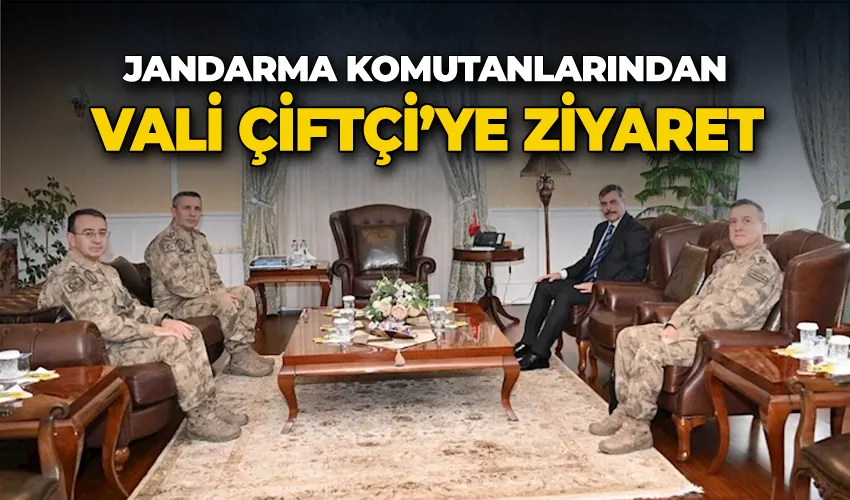 Jandarma komutanlarından Vali Çiftçi’ye ziyaret