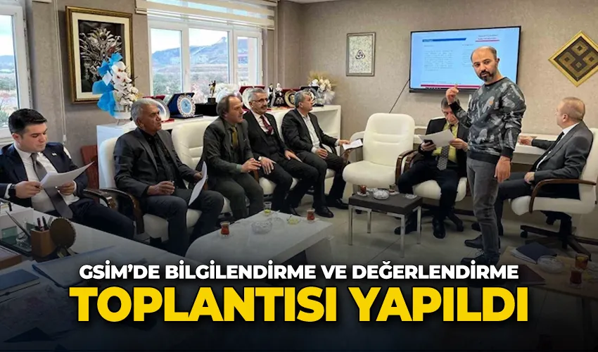 GSİM’de bilgilendirme ve değerlendirme toplantısı