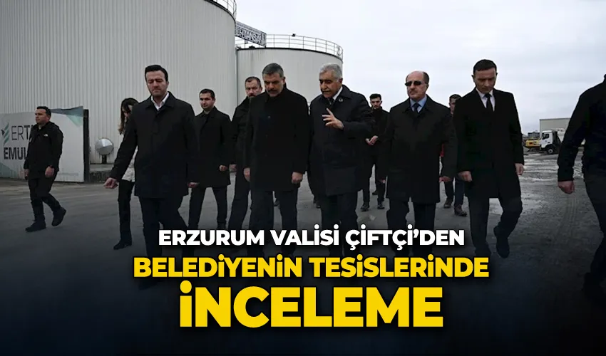 Vali Çiftçi’den belediyenin tesislerinde inceleme