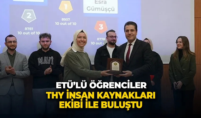 ETÜ’lü öğrenciler THY insan kaynakları ekibi ile buluştu