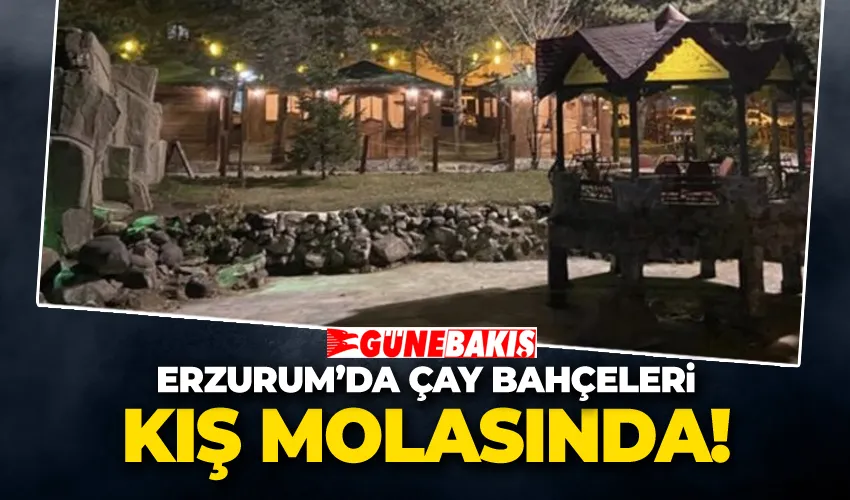 Erzurum’da Çay Bahçeleri Kış Molasında