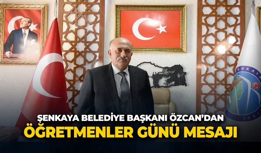 Özcan: ’Öğretmenlerimiz, eğitimin ve öğretimin temel taşı’