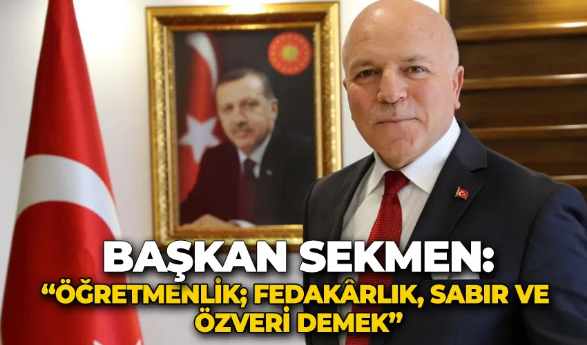 Sekmen: “Öğretmenlik; fedakârlık, sabır ve özveri demek”