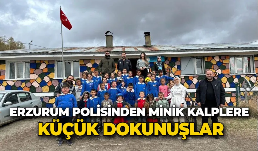 Erzurum polisinden minik kalplere küçük dokunuşlar