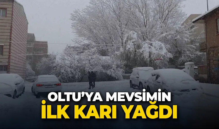 Oltu’ya mevsimin ilk karı yağdı