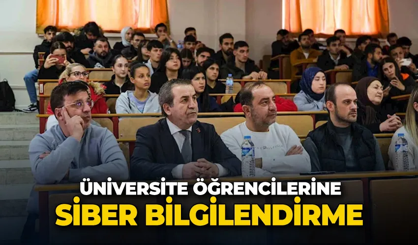 Üniversite öğrencilerine siber bilgilendirme