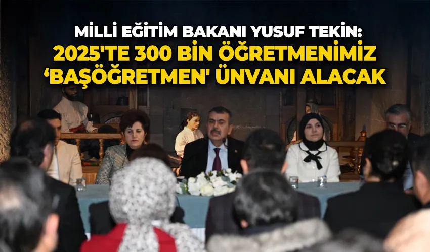 Milli Eğitim Bakanı Yusuf Tekin: 