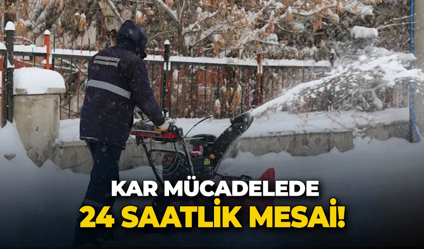 Kar mücadelede 24 saatlik mesai