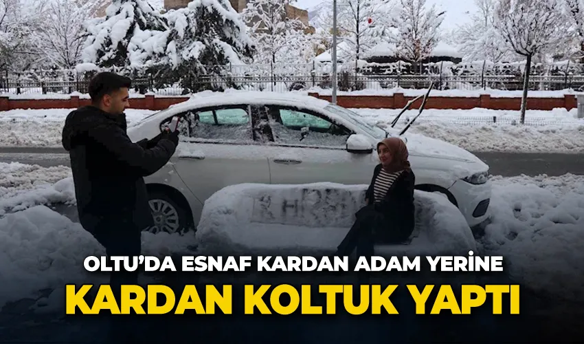 Oltu’da esnaf kardan adam yerine kardan koltuk yaptı