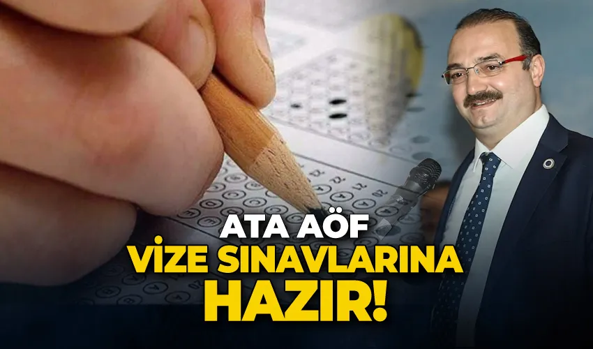 ATA AÖF vize sınavlarına hazır