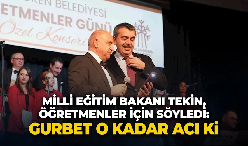 Milli Eğitim Bakanı Tekin, öğretmenler için söyledi: 