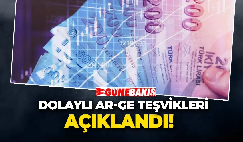 Dolaylı Ar-Ge Teşvikleri Açıklandı