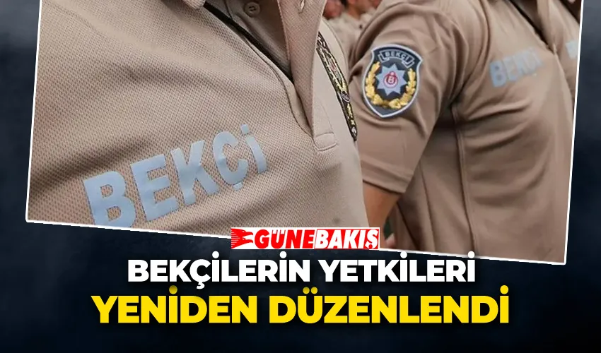 Bekçilerin Yetkileri Yeniden Düzenlendi