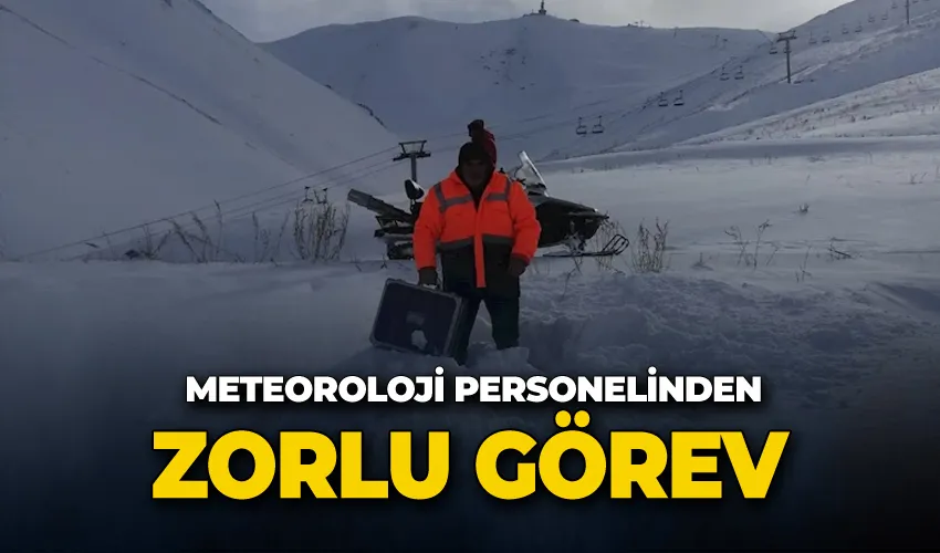 Meteoroloji personelinden zorlu görev