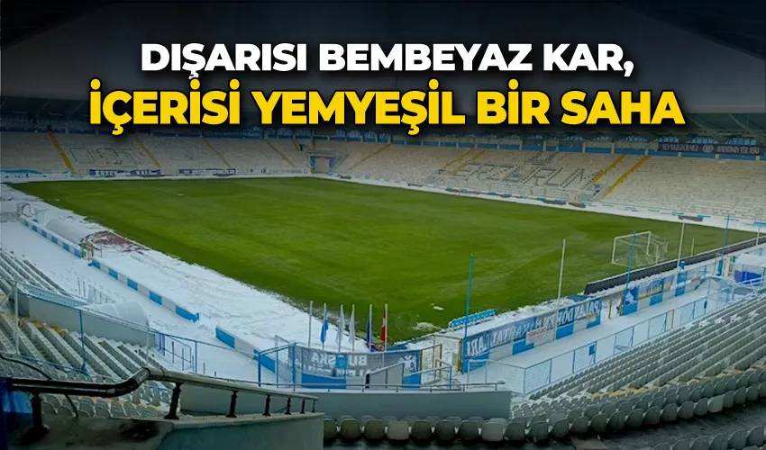 Dışarısı bembeyaz kar, içerisi yemyeşil bir saha