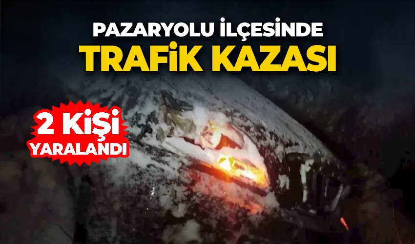 Pazaryolu’nda kaza: 2 yaralı