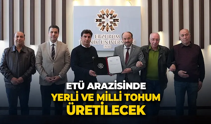 ETÜ arazisinde yerli ve milli tohum üretilecek