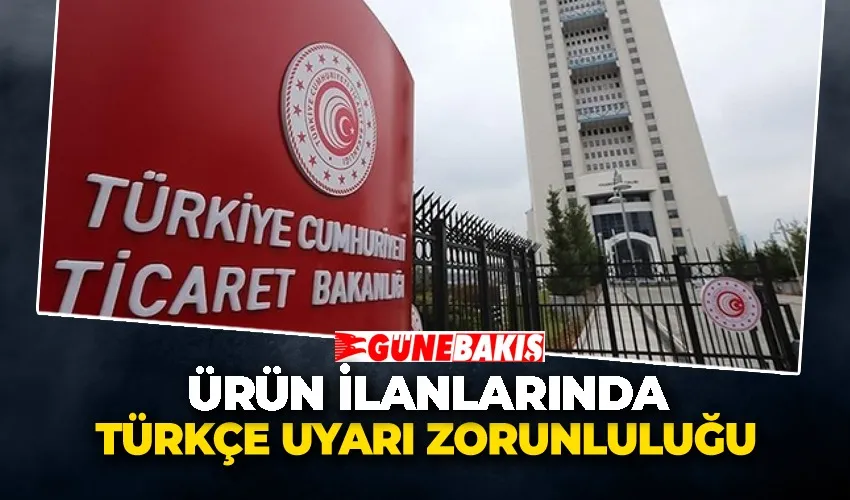 Ürün İlanlarında Türkçe Uyarı Zorunluluğu