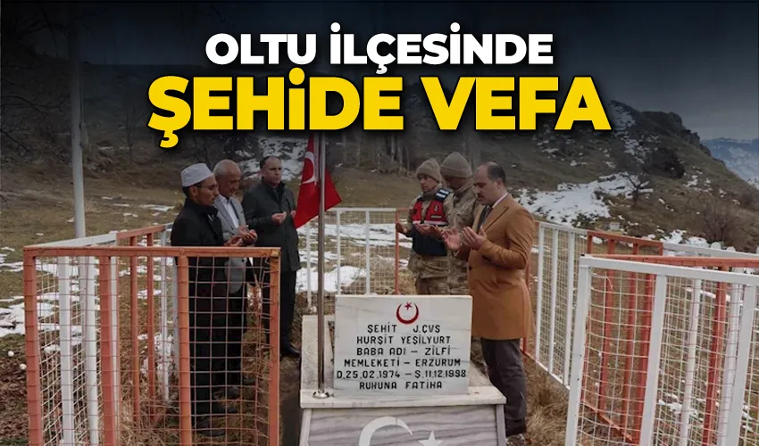 Oltu’da şehide vefa