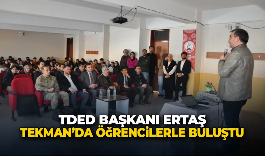 TDED Başkanı  Ertaş, Tekman’da öğrencilerle buluştu