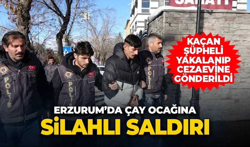 Erzurum’da çay ocağına silahlı saldırı