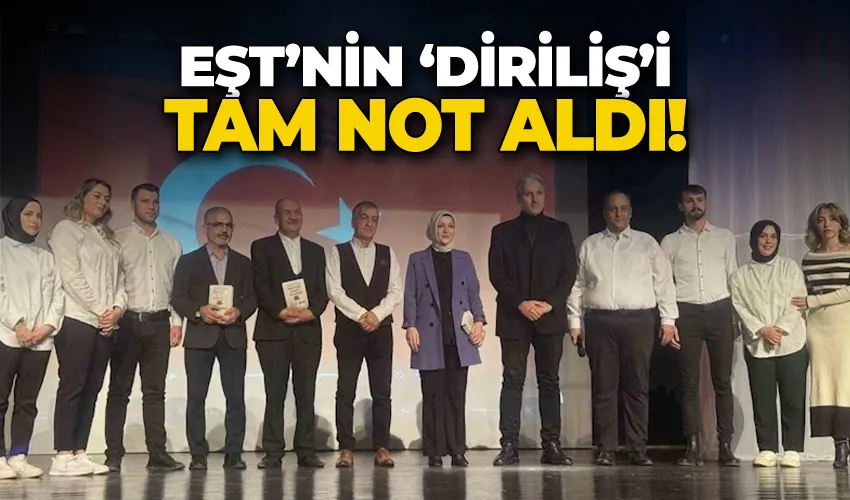 EŞT’nin ‘Diriliş’i tam not aldı