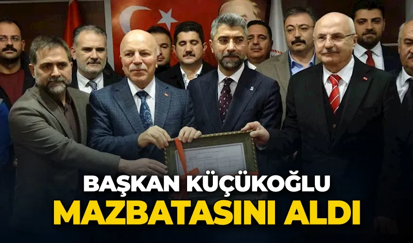 Başkan Küçükoğlu mazbatasını aldı