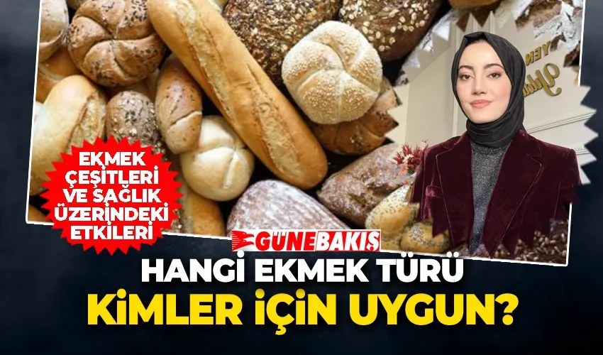 Ekmek Çeşitleri ve Sağlık Üzerindeki Etkileri