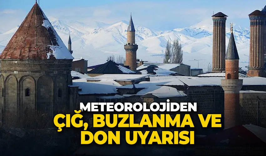 Meteorolojiden çığ, buzlanma ve don uyarısı