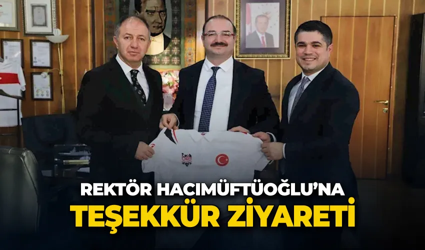 Hacımüftüoğlu’na teşekkür ziyareti