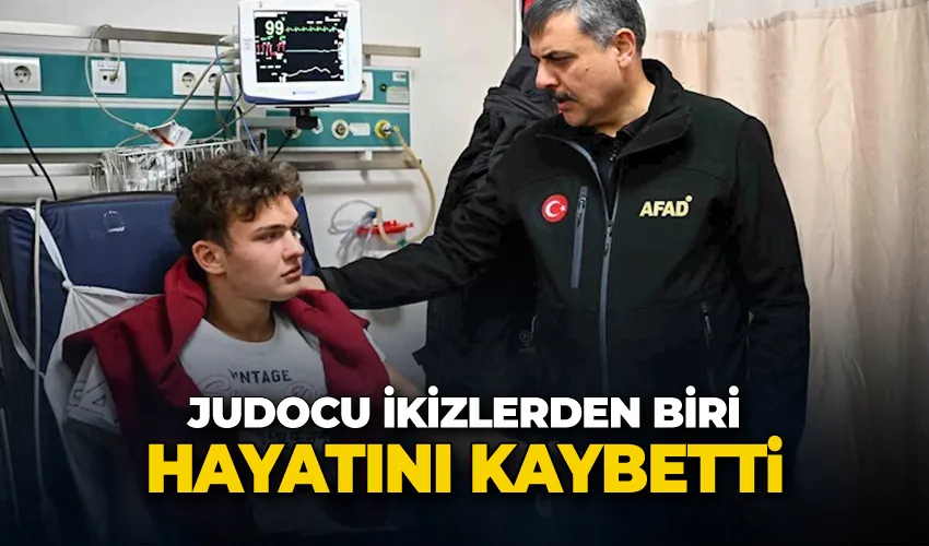 Judocu ikizlerden biri hayatını kaybetti